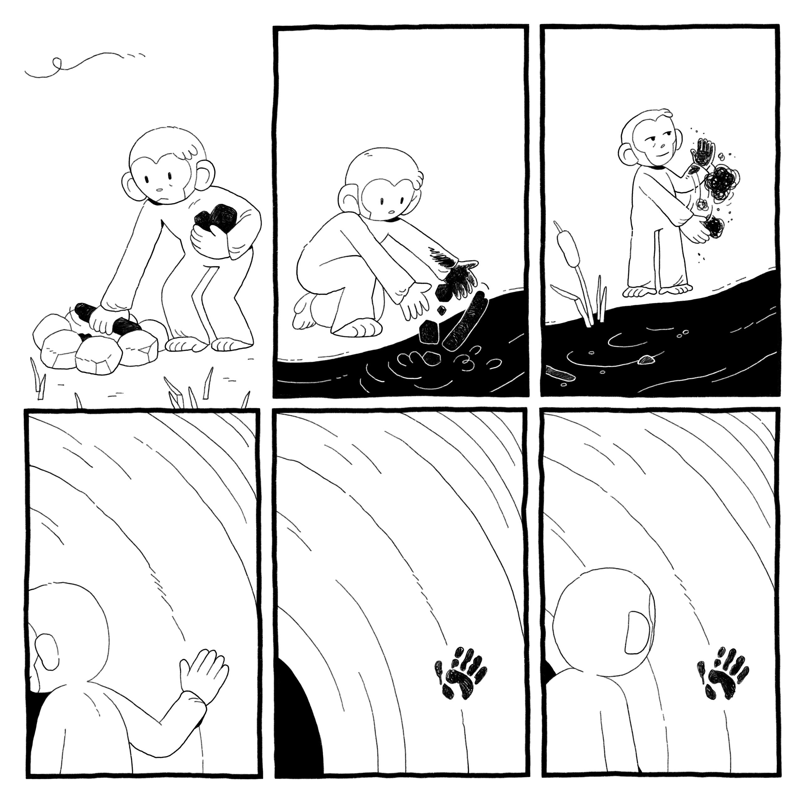 The primate gathers charred sticks from the fire pit and dumps them into the river. They clap their hands and return to their cave. Entering, they place a hand on the wall and notice they’ve left an ashy handprint. 